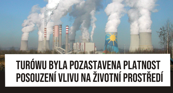 Turówu byla pozastavena platnost posouzení vlivu na životní prostředí